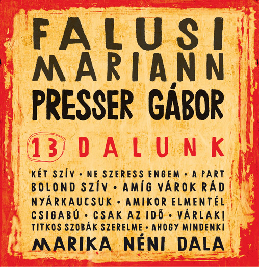 13&nbsp;dalunk  Falusi Mariann �s Presser G�bor �j albuma